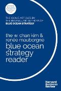 Blue Ocean Strategy Reader The Iconic Articles by Bestselling Authors W Chan Kim & Renee Mauborgne