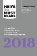 HBRs 10 Must Reads 2018 The Definitive Management Ideas of the Year from Harvard Business Review with bonus article Customer Loyalty Is Overrated HBRs 10 Must Reads