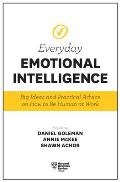 Harvard Business Review Everyday Emotional Intelligence Big Ideas & Practical Advice on How to Be Human at Work