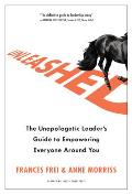Unleashed The Unapologetic Leaders Guide to Empowering Everyone Around You