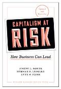 Capitalism at Risk, Updated and Expanded: How Business Can Lead