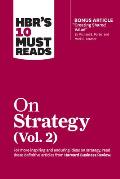 HBRs 10 Must Reads on Strategy Volume 2 with bonus article Creating Shared Value By Michael E Porter & Mark R Kramer