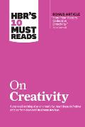 Hbr's 10 Must Reads on Creativity (with Bonus Article How Pixar Fosters Collective Creativity by Ed Catmull)