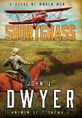 Shortgrass: A Novel of World War II