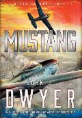 Mustang: A Novel of World War II