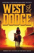 West of Dodge: Where the Legends of the West Begin