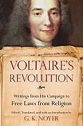 Voltaires Revolution Writings from His Campaign to Free Laws from Religion