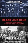Black & Blue Inside the Divide Between the Police & Black America