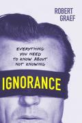 Ignorance Everything You Need to Know about Not Knowing