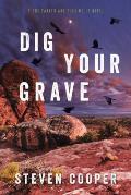 Dig Your Grave A Gus Parker & Alex Mills Novel