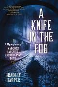 Knife in the Fog A Mystery Featuring Margaret Harkness & Arthur Conan Doyle