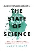 State of Science What the Future Holds & the Scientists Making It Happen