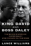 King David & Boss Daley The Black Disciples Mayor Daley & Chicago on the Edge