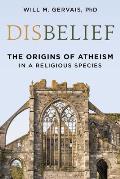 Disbelief: The Origins of Atheism in a Religious Species