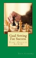 Goal Setting for Success: Plan - Execute - Achieve