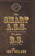 The Smart A. S. S. for Your B. S.: The Psychology of Winning Big