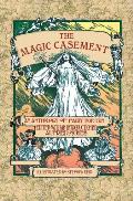 The Magic Casement: An Anthology of Fairy Poetry