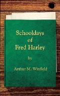 Schooldays of Fred Harley: Or, Rivals for all Honors