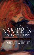 Vampires and Vampirism: Collected Stories from Around the World