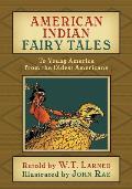 American Indian Fairy Tales: To Young America from the Oldest Americans