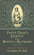 Patty Gray's Journey from Boston to Baltimore: Stories for Children