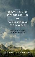 Catholic Problems in Western Canada
