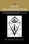 The Great Transformation: Scottish Freemasonry 1725-1810