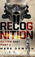 Recognition: Oxygen Debt, Part 1