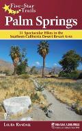 Five Star Trails Palm Springs Your Guide to the Areas Most Beautiful Trails