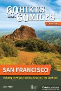 60 Hikes Within 60 Miles San Francisco Including North Bay East Bay Peninsula & South Bay