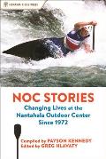 Noc Stories: Changing Lives at the Nantahala Outdoor Center Since 1972