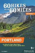 60 Hikes Within 60 Miles: Portland: Including the Coast, Mount Hood, Mount St. Helens, and the Santiam River