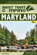 Best Tent Camping: Maryland: Your Car-Camping Guide to Scenic Beauty, the Sounds of Nature, and an Escape from Civilization