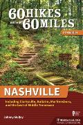 60 Hikes Within 60 Miles Nashville Including Clarksville Gallatin Murfreesboro & the Best of Middle Tennessee