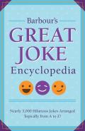 Barbour's Great Joke Encyclopedia: Nearly 3,000 Hilarious Jokes Arranged Topically from A to Z!