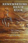 Remembering Ernie Kuck: Cattleman, Historian, Philanthropist
