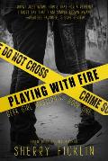 Playing with Fire A #Hacker Novel
