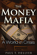Money Mafia A World in Crisis
