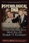 Psychological DNA: A Cold Case Analysis of Who Killed Robert F. Kennedy