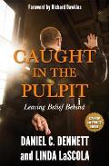 Caught in the Pulpit: Leaving Belief Behind