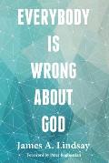Everybody Is Wrong about God