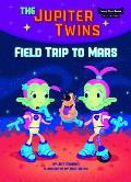 Jupiter Twins 01 Field Trip to Mars
