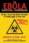 Ebola Survival Handbook An MD Tells You What You Need to Know Now to Stay Safe