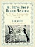 Mrs Beetons Book of Household Management The 1861 Classic with Advice on Cooking Cleaning Childrearing Entertaining & More