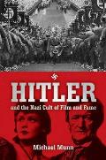 Hitler & the Nazi Cult of Film & Fame