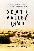 Death Valley in '49: An Autobiography of a Pioneer Who Survived the California Desert