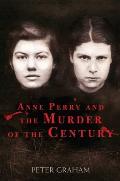 Anne Perry & the Murder of the Century