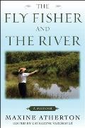 Fly Fisher & the River A Memoir