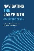 Navigating the Labyrinth: An Executive Guide to Data Management