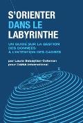 S'orienter Dans Le Labyrinthe: Un Guide Sur La Gestion Des Donn?es ? L'intention Des Cadres